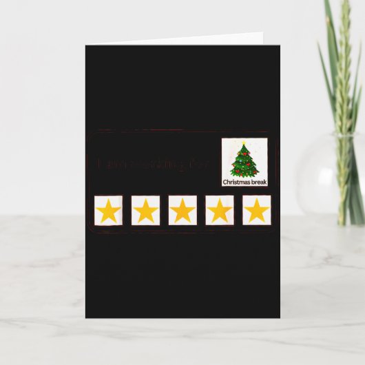 I'm Working For Christmas Break 5 Stars Christmas  Kaart (Voorkant)