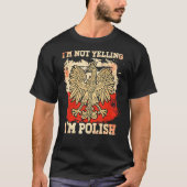 Im Yelling Im Poland Polski Polska T-shirt (Voorkant)