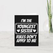I'm Youngest Sister Rules Don't Apply To Me Funny Bedankkaart (Voorkant)