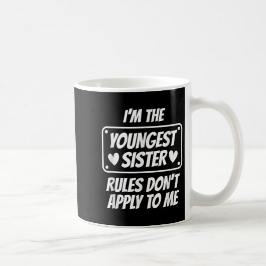 I'm Youngest Sister Rules Don't Apply To Me Funny Koffiemok (Rechts)
