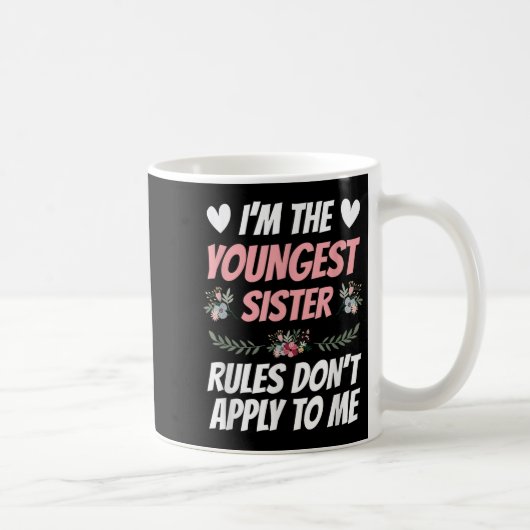 I'm Youngest Sister Rules Don't Apply To Me Funny  Koffiemok (Rechts)