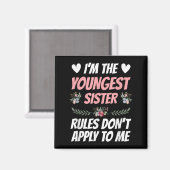 I'm Youngest Sister Rules Don't Apply To Me Funny Magneet (Voorkant / Achterkant)