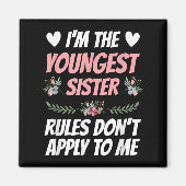 I'm Youngest Sister Rules Don't Apply To Me Funny  Magneet (Voorkant)