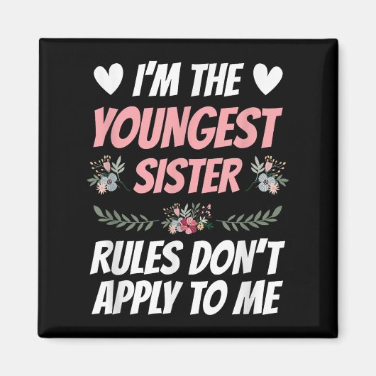 I'm Youngest Sister Rules Don't Apply To Me Funny Magneet (Voorkant)