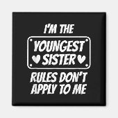 I'm Youngest Sister Rules Don't Apply To Me Funny  Magneet (Voorkant)