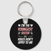I'm Youngest Sister Rules Don't Apply To Me Funny Sleutelhanger (Voorkant)