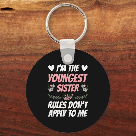 I'm Youngest Sister Rules Don't Apply To Me Funny Sleutelhanger (Voorkant)