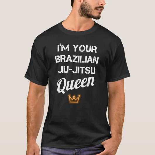 Im Your Brazililian Jiu Jitsu Queen T-shirt (Voorkant)