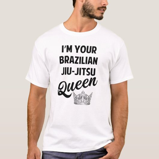 Im Your Brazililian Jiu Jitsu Queen T-shirt (Voorkant)
