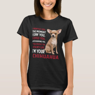 Im Your Chihuahua T-shirt