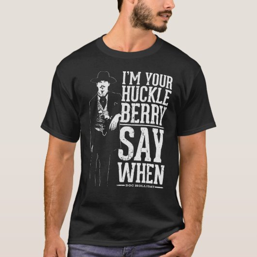 Im Your Huckleberry T-shirt (Voorkant)
