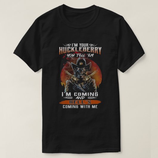 Im Your Huckleberry T-shirt (Design voorkant)