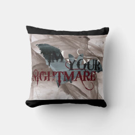 Im Your Nightmare Kussen