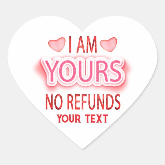 I'm Yours No Refunds Custom Hart Sticker (Voorkant)