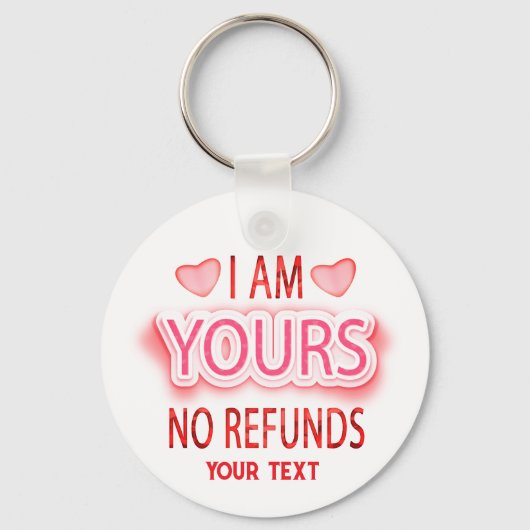 I'm Yours No Refunds Custom  Sleutelhanger (Voorkant)