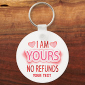 I'm Yours No Refunds Custom  Sleutelhanger (Voorkant)