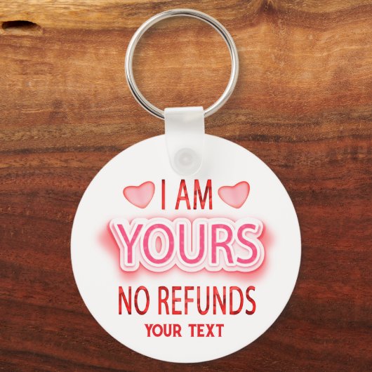 I'm Yours No Refunds Custom  Sleutelhanger (Voorkant)