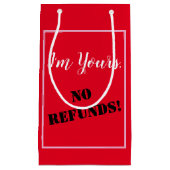 I'm Yours, NO REFUNDS! Klein Cadeauzakje (Voorkant)