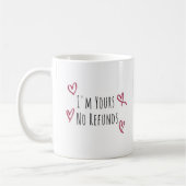 I'm Yours No Refunds Valentine's Day Gift Coffee M Koffiemok (Links)