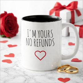 I'm Yours No Refunds Valentine's Day Gift Tweekleurige Koffiemok