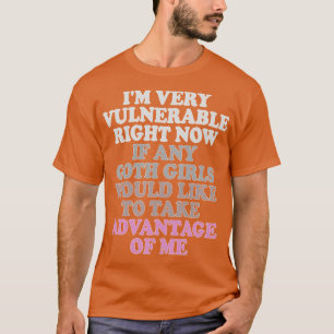 IM zeer kwetsbaar nu als een gothic meisjes zou T-shirt