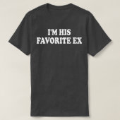 IM zijn favoriete ex 1 T-shirt (Design voorkant)