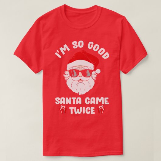 Im zo goed Kerstman kwam twee keer op Kerstmis T-shirt (Design voorkant)