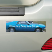 IMAG0015-1, Wine me Dine Me 69 Me Bumpersticker (Op auto)