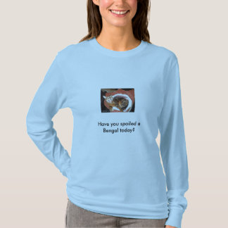 Image0320, heb je vandaag een Bengaal verpest? T-shirt