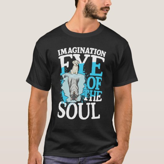 Imagination Eye Of The Soul for a Dreamer optimist T-shirt (Voorkant)