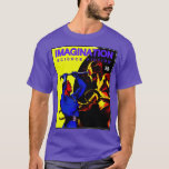 IMAGINATION Science Fiction Pulp T-shirt<br><div class="desc">Ga retro scifi en zie er geweldig uit met dit IMAGINATION Science Fiction Pulp T-Shirt van Eclectic Creations Studio. Pas het aan en pas het aan zoals u wilt en geef het die perfecte look voor u. Neem het vandaag mee naar huis!</div>