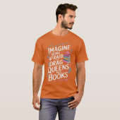 Imagine Being Afraid Of Drag Queens And Books LGBT T-shirt (Voorkant volledig)