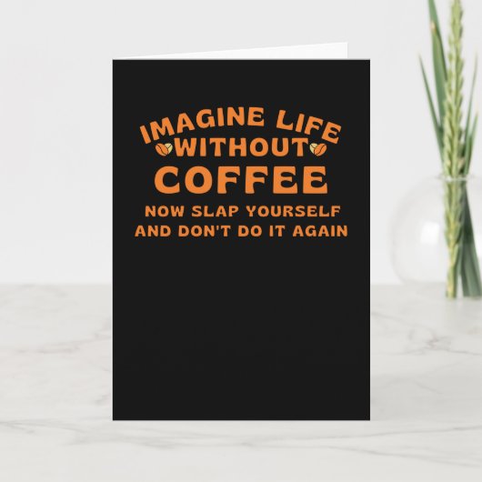Imagine life without coffee kaart (Voorkant)