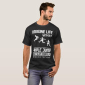Imagine Life without Triple Jump T-shirt (Voorkant volledig)