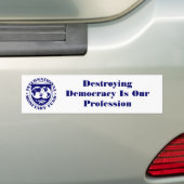 IMF-logo, het vernietigen van de democratie is ons Bumpersticker (Op auto)