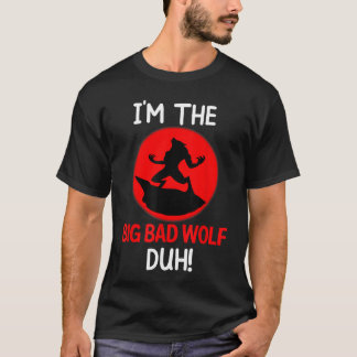 Imhe Bad Wolf Duh Costume Funny DIY Halloween Part T-shirt