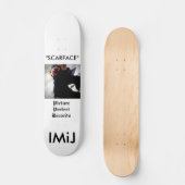 IMiJ, 'SCARFACE' Skateboard! Skateboard (Voorkant)
