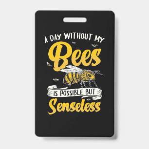 Imker Cadeau   Een Dag Zonder Mijn Bijen Badge