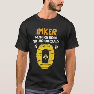 Imker Wenn Ich Renne Solltest du es Auch Honig T-shirt