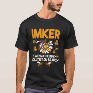 Imker Wenn Ich Renne Solltest du es Auch Honig T-shirt