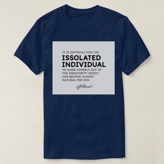 Immanuel Kant quotes It is difficult for the isola T-shirt (Design voorkant)