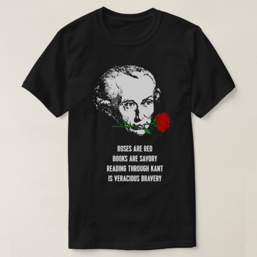 Immanuel Kant Rozen zijn rood filosofisch gedicht T-shirt (Design voorkant)