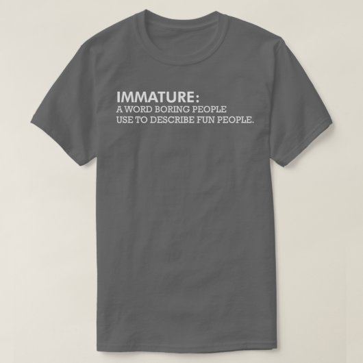 Immature vun Mensen Funny Definition Description E T-shirt (Design voorkant)