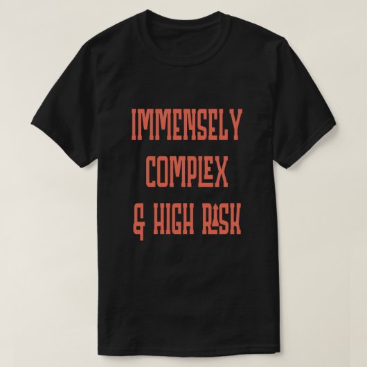 Immenig complex hoog risico t-shirt (Design voorkant)