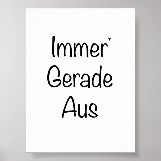 Immer Gerade Aus - minimalistic typography poster (Voorkant)