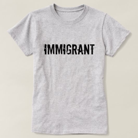 Immigrant Anti-Trump-Shirt T-shirt (Design voorkant)