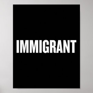 Immigrant _ Antiracisme Shirt _ Politiek Anti Poster