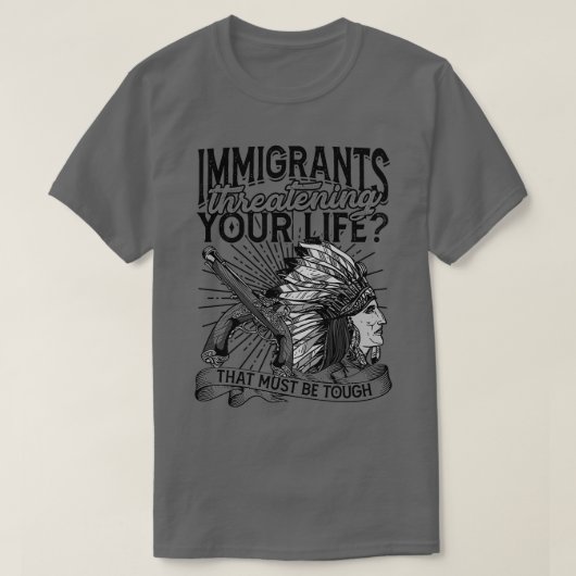 Immigranten bedreigen je leven Inheemse T-shirt (Design voorkant)