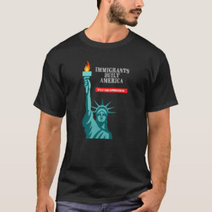 Immigranten bouwen Amerika tegen de onderdrukking T-shirt