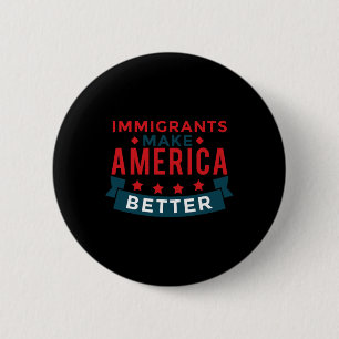 Immigranten maken Amerika beter - VS verzetten zic Ronde Button 5,7 Cm
